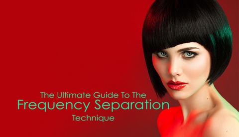 The Ultimate Guide To The Frequency Separation Technique